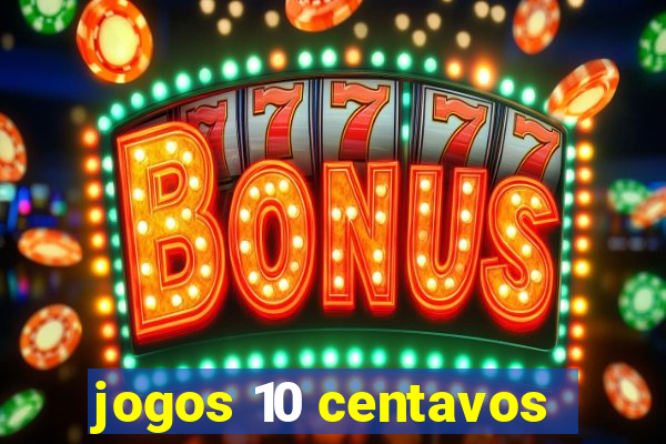 jogos 10 centavos